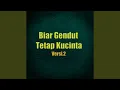 Download Lagu Biar Gendut Tetap Kucinta (Versi.2)
