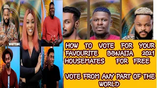 how to vote for your favourite bbnaija housemates 2021 voting for free