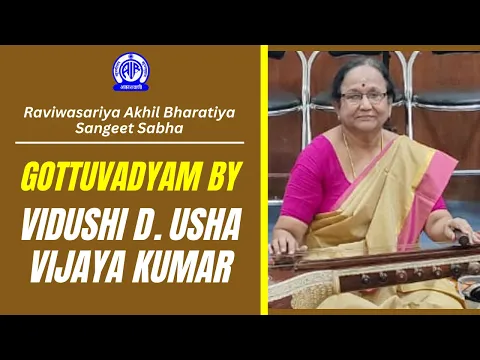 Download MP3 Raviwasariya Akhil Bharatiya Sangeet Sabha II Gottuvadyam Recital by Vidushi D. Usha Vijaya Kumar