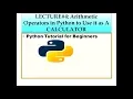 HOW TO USE PYTHON AS A CALCULATOR PYTHON TUTORIAL FOR BEGINNERS LECTURE ARITHMETIC OPERATORS