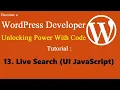 13 Live Search UI JavaScript Become a WordPress Developer Unlocking Power With Code