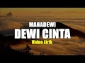 Download Lagu DEWI CINTA - MAHADEWI VIDIO LIRIK