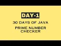 day 1 30 Days of JAVA Prime Number Checker Java