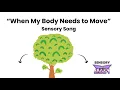 When My Body Needs To Move Sensory Song Written by Elizabeth Eskow Bortz