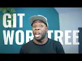 Git Worktree - Best feature no one knows about