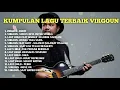 Download Lagu KUMPULAN LAGU TERBAIK  VIRGOUN | LAGU TERBAIK 2025