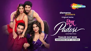 Dil Padosi Official Trailer | Nyrraa Banerji, Shivaani Singh, Jai Talwar, Pranav | Premiere 15 Oct