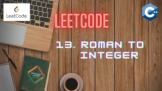 LeetCode 13 ROMAN TO INTEGER C Approach and Code Explanation