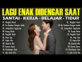 Lagu Lagu Enak Didengar Saat Santai Dan Kerja || Bagus Untuk Menaikan Mood Kerja Terbaru 2026