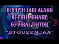 Download Lagu DJ PIPIK JADI ALANG DJ FULL MINANG VIRAL TIKTOK DJ QUEENJAA