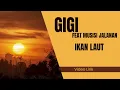 Download Lagu Gigi Feat Musisi Jalanan - Ikan Laut (Video Lirik) #music #cover #song #playlist #lagu #fyp #gigi