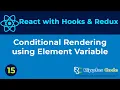 React JS with Hooks Redux Beginner s to Advanced Conditional Rendering Element Variables Part-15