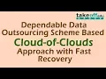 Dependable Data Outsourcing Scheme Based on Cloud-of-Clouds Approach with Fast Recovery cloud
