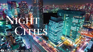 Night Cities 4k With Piano Music  Night Cities 4k With Piano Music