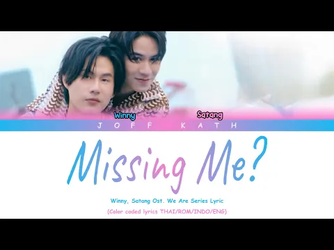 Download MP3 Winny, Satang - Missing Me?  Ost. We Are Series LYRIC THAI/ROM/INDO/ENG