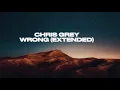 Chris Grey-WRONG EXTENDED ChrisGreyMusic