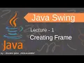 Java Swing - Lecture 1 Creating Frames