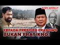 Lagu [ACEH WEEKLY] ACEH TERENDAM DAN RAKYAT BERHARAP, KEPADA PRESIDEN PRABOWO, BUKAN PRATIKNO!