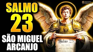 SALMO 23 de SÃO MIGUEL ARCANJO | TODOS QUE OUVIRAM TIVERAM SORTE E PROSPERIDADE