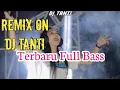 Download Lagu REMIX ON DJ TANTI TERBARU FULLBASS