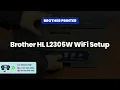 Brother HL L2305W WiFi Setup | Printer Tales
