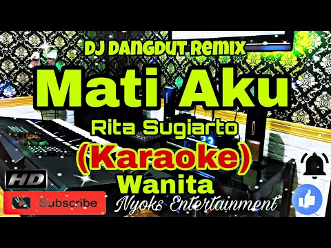 Download MP3 MATI AKU - Rita Sugiarto (KARAOKE REMIX) Dangdut Versi Remix Dj || Nada Wanita FIS=DO