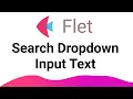 Flet Tutorial - Search Dropdown Input Text