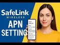 SafeLink Wireless APN Settings - Step-by-Step Setup Guide