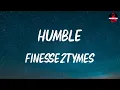 Finesse2Tymes - Humble (lyrics)