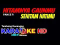 Lagu HITAMNYA GAUNMU SEHITAM HATIMU Karaoke || Pance Pondaag || Cover by YHON MUSIC