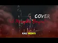 Lagu Tak Mungkin Berpaling - Slam | Version Cover