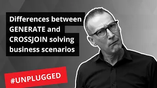Differences between GENERATE and CROSSJOIN solving business scenarios - Unplugged