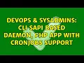 DevOps SysAdmins CLI SAPI based daemon PHP app with cronjobs support