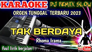 Download TAK BERDAYA - Karaoke DJ Remix Dangdut Slow TERBARU 2023 MP3