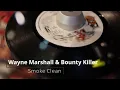 Wayne Marshall & Bounty Killer - Smoke Clean【 Reggae Vinyl Records 】