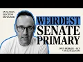 This May Be the Strangest Senate Primary in American History Chris Cillizza