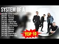 S.y.s.t.e.m o.f a D.o.w.n Greatest Hits ~ Top 100 Artists To Listen in 2023