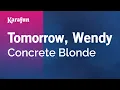 Lagu Karaoke Tomorrow, Wendy - Concrete Blonde *