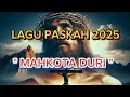 Download Lagu LAGU PASKAH TERBARU 2025 || MAHKOTA DURI #lagupaskahterbaru2025 #lagurohani MP3