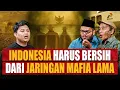 Indonesia Harus Bersih Dari Jaringan Mafia Lama Ft. Guru Gembul \u0026 Bambang Harymurti