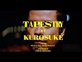 TAPESTRY - KUROSUKE