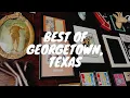 BEST OF GEORGETOWN TEXAS Family Friendly Activities and Fun Restaurants