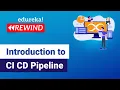 Introduction to CI CD Pipeline CI CD Explained DevOps Training Edureka Rewind - 7