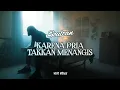 Download Lagu Soultan - Karena Pria Takkan Menangis Video Lirik
