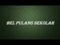 Download Lagu Bel Pulang Sekolah