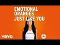 Download Lagu Emotional Oranges - Just Like You (Audio)