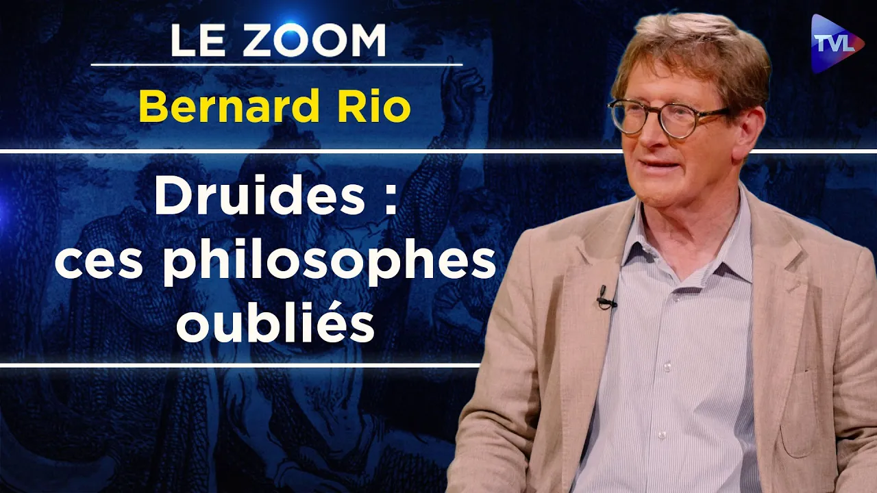 Les druides craignaient l'inversion des valeurs - Le Zoom - Bernard Rio - TVL