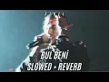 Ezhel - Bul Beni (SLOWED + REVERB)