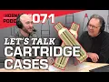 Ep 071 - Let s Talk Cartridge Cases with Jeff Siewert