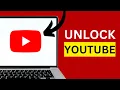 How To Unblock YouTube On Google Chrome